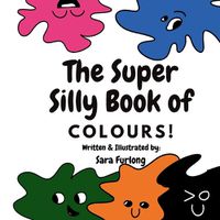 Cover image for The Super Silly Book of Colours