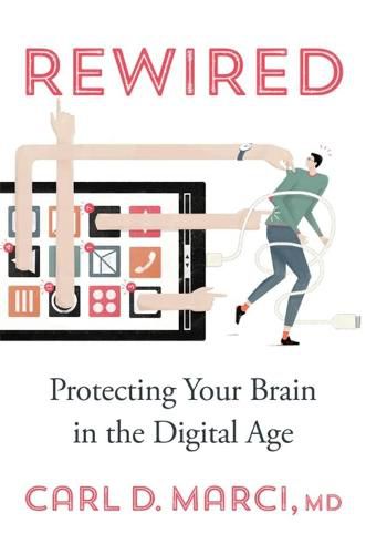 Cover image for Rewired: Protecting Your Brain in the Digital Age