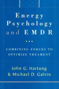 Cover image for The Energypsychology and EMDR: Combining Forces to Optimize Treatment