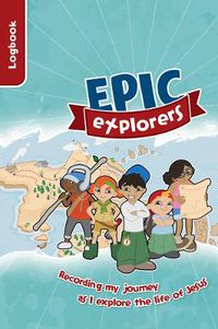 Cover image for Epic Explorers Logbook: Christianity Explored Children's Edition