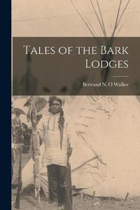 Cover image for Tales of the Bark Lodges