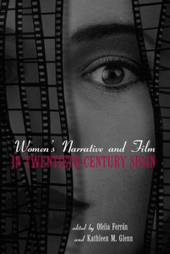 Cover image for Women's Narrative and Film in Twentieth-Century Spain: A World of Difference(s)