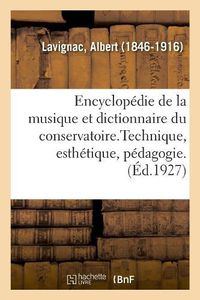 Cover image for Encyclopedie de la Musique Et Dictionnaire Du Conservatoire. 2,3: Deuxieme Partie, Technique, Esthetique, Pedagogie. [3], Technique Instrumentale...