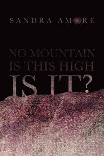 Cover image for No Mountain Is This High Is It?