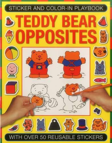 Cover image for Stricker and Colour-in Playbook: Teddy Bear Opposites: With Over 50 Reusable Stickers
