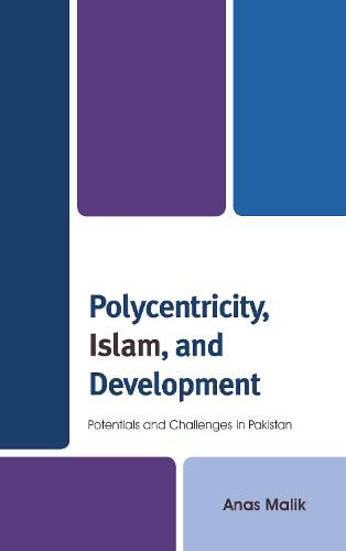 Cover image for Polycentricity, Islam, and Development: Potentials and Challenges in Pakistan