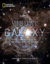Cover image for Visual Galaxy: The Ultimate Guide to the Milky Way and Beyond