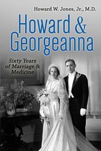 Cover image for Howard & Georgeanna: Sixty Years of Marriage & Medicine