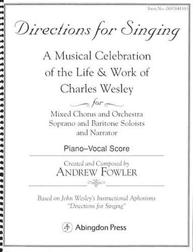 Directions for Singing - Choir/Piano: A Musical Celebration of the Life and Work of Charles Wesley