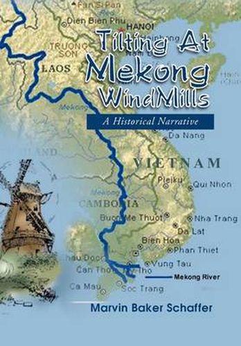 Cover image for Tilting at Mekong Windmills: A Historical Narrative