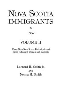 Cover image for Nova Scotia Immigrants to 1867, Volume II