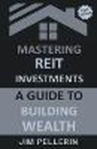Cover image for Mastering REIT Investments - A Comprehensive Guide to Wealth Building