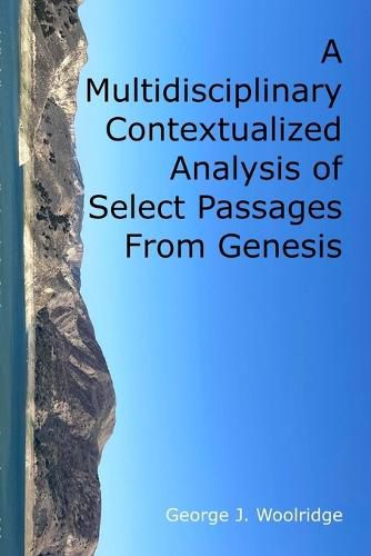 Cover image for A Multidisciplinary Contextualized Analysis of Select Passages From Genesis