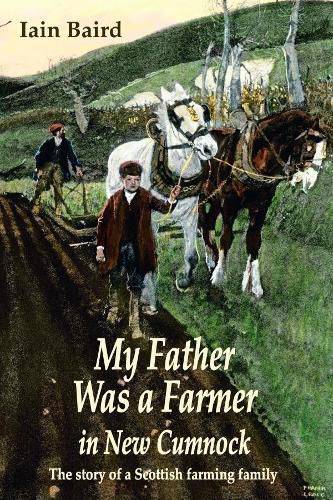 Cover image for My father was a farmer in New Cumnock: The story of a Scottish farming family