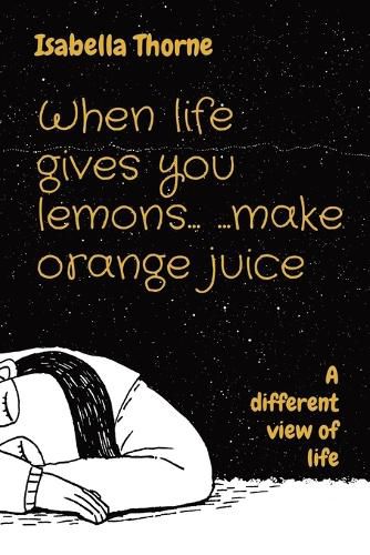Cover image for When life gives you lemons... ...make orange juice