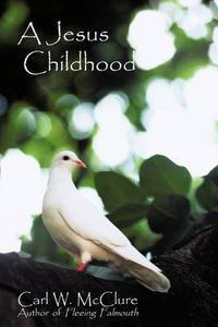 Cover image for A Jesus Childhood