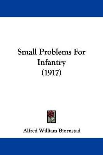 Cover image for Small Problems for Infantry (1917)