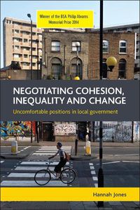 Cover image for Negotiating Cohesion, Inequality and Change: Uncomfortable Positions in Local Government