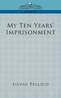 Cover image for My Ten Years' Imprisonment