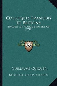 Cover image for Colloques Francois Et Bretons: Traduit de Francois En Breton (1753)