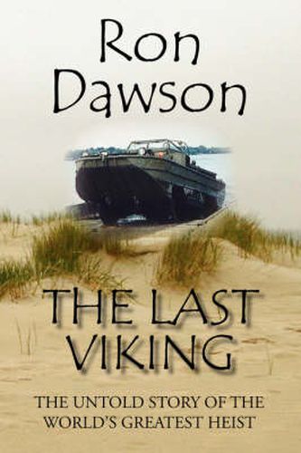 Cover image for The Last Viking: The Untold Story of the World's Greatest Heist