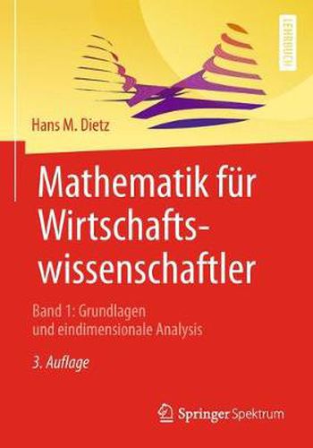 Cover image for Mathematik Fur Wirtschaftswissenschaftler: Band 1: Grundlagen Und Eindimensionale Analysis