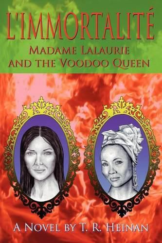 Cover image for L'Immortalite: Madame Lalaurie and the Voodoo Queen