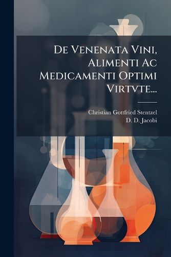 Cover image for De Venenata Vini, Alimenti Ac Medicamenti Optimi Virtvte...