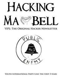 Cover image for Hacking Ma Bell: The First Hacker Newsletter - Youth International Party Line, the First Three Years
