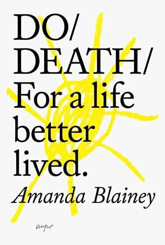 Cover image for Do Death: For A Live Better Lived