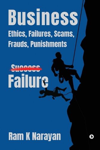 Cover image for Business - Ethics, Failures, Scams, Frauds, Punishments