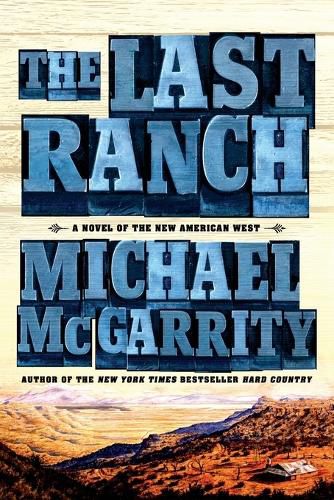 Cover image for The Last Ranch: A Novel of the New American West