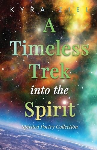 Cover image for A Timeless Trek into the Spirit: Spirited Poetry Collection