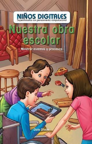 Cover image for Nuestra Obra Escolar: Mostrar Eventos Y Procesos (Our School Play: Showing Events and Processes)