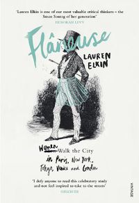 Cover image for Flaneuse: Women Walk the City in Paris, New York, Tokyo, Venice and London