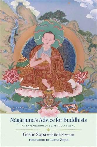 Cover image for Nagarjuna's Advice for Buddhists: Geshe Sopa's Explanation of Letter to a Friend