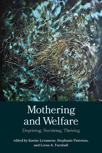 Mothering and Welfare: Depriving, Surviving, Thriving