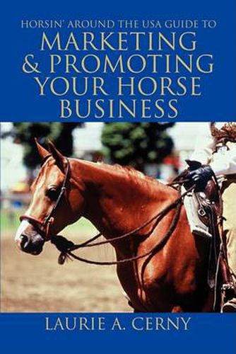 Cover image for Horsin' Around the USA Guide to Marketing & Promoting Your Horse Business