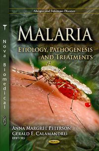 Cover image for Malaria: Etiology, Pathogenesis & Treatments