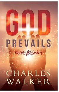 Cover image for God Prevails: Never Forsakes