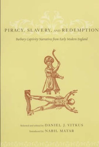 Cover image for Piracy, Slavery and Redemption: Barbary Captivity Narratives from Early Modern England