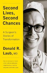 Cover image for Second Lives, Second Chances: A Surgeon's Stories of Transformation