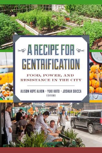 Cover image for A Recipe for Gentrification: Food, Power, and Resistance in the City