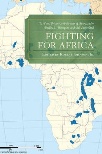 Cover image for Fighting for Africa: The Pan-African Contributions of Ambassador Dudley J. Thompson and Bill Sutherland