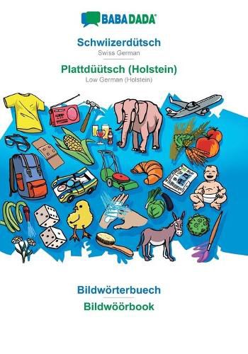 Cover image for BABADADA, Schwiizerdutsch - Plattduutsch (Holstein), Bildwoerterbuech - Bildwoeoerbook: Swiss German - Low German (Holstein), visual dictionary