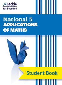 Cover image for National 5 Applications of Maths: Comprehensive Textbook for the Cfe