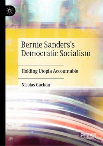 Bernie Sanders's Democratic Socialism: Holding Utopia Accountable