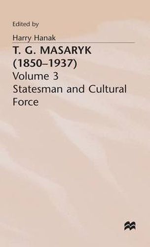 Cover image for T.G.Masaryk (1850-1937): Volume 1: Thinker and Politician