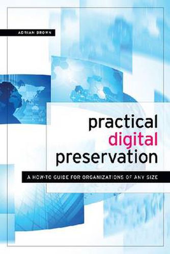 Practical Digital Preservation