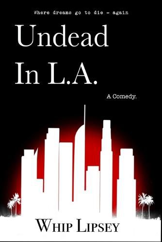 Cover image for Undead In L.A.: A Comedy